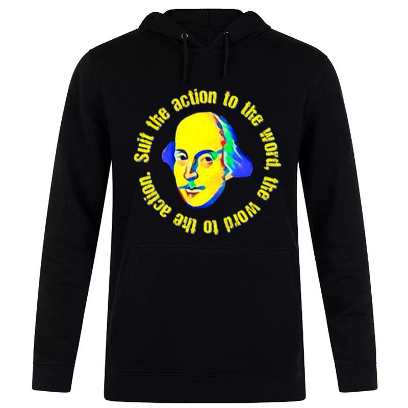 Suit The Word To The Action The Rehearsal T-Shirt Hoodie