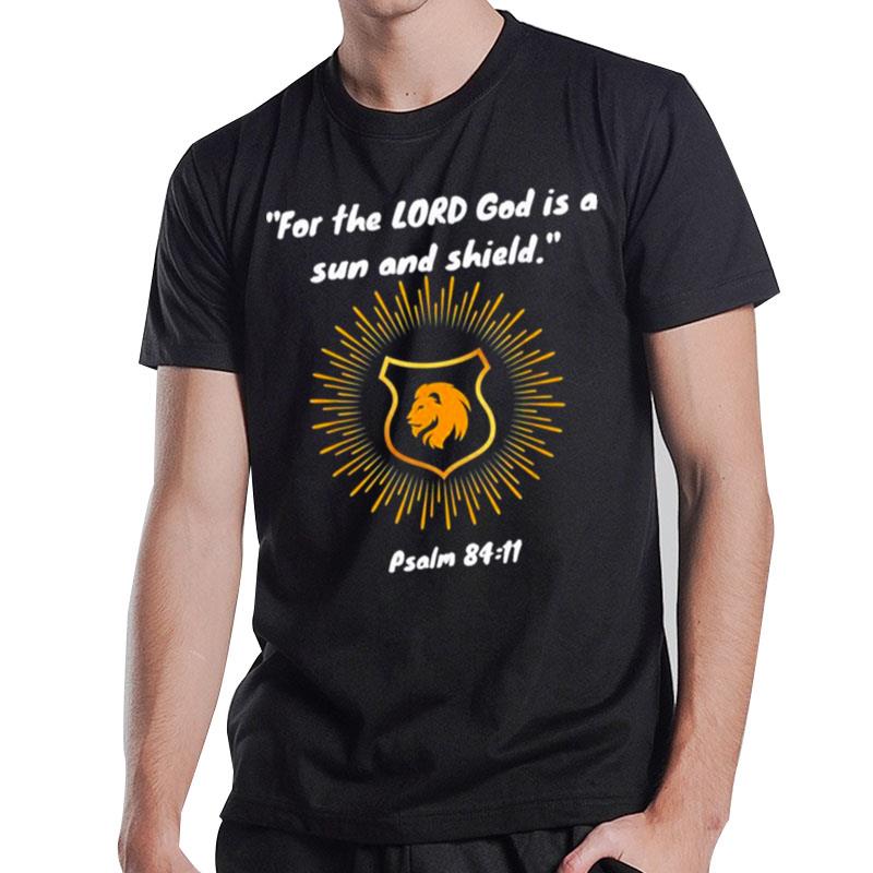 Sun And Shield Psalm 84.11 T-Shirt T-Shirt