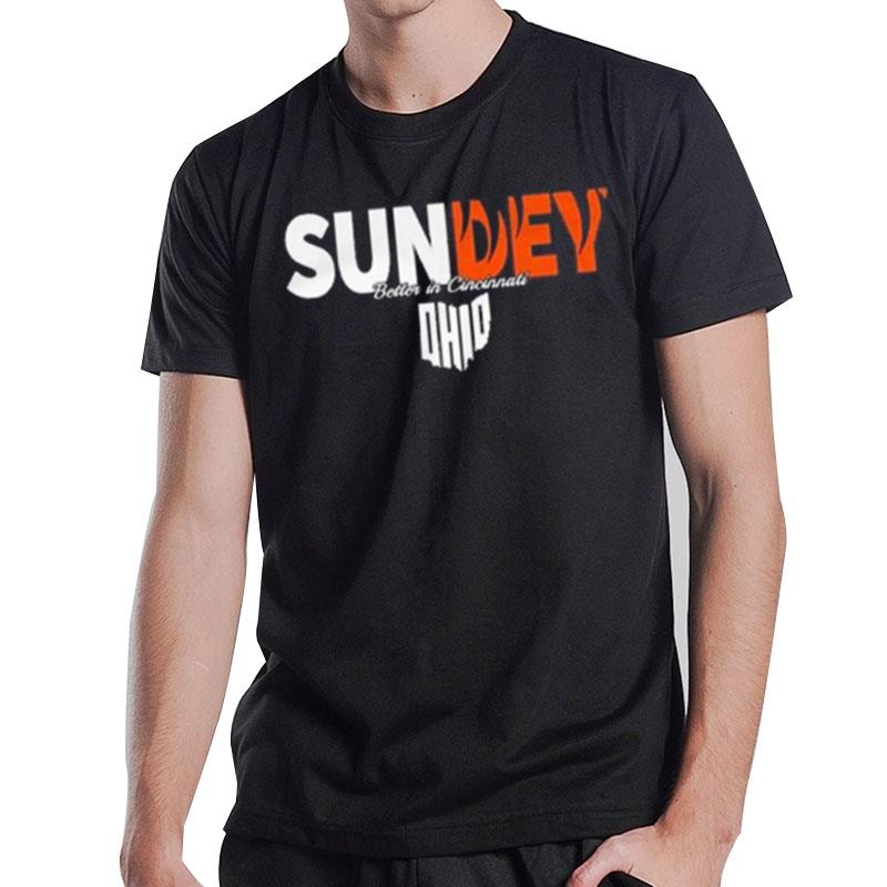 Sunday Better In Cincinnati Ohio T-Shirt T-Shirt