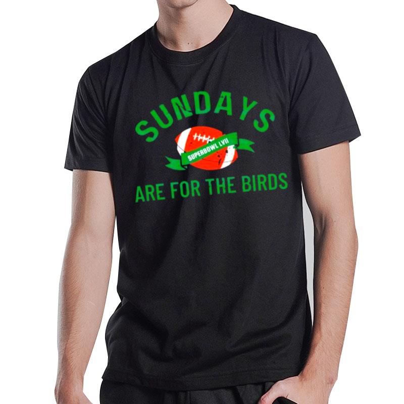 Sundays Are For The Birds Football Superbowl Lvii 2023 Football T-Shirt T-Shirt