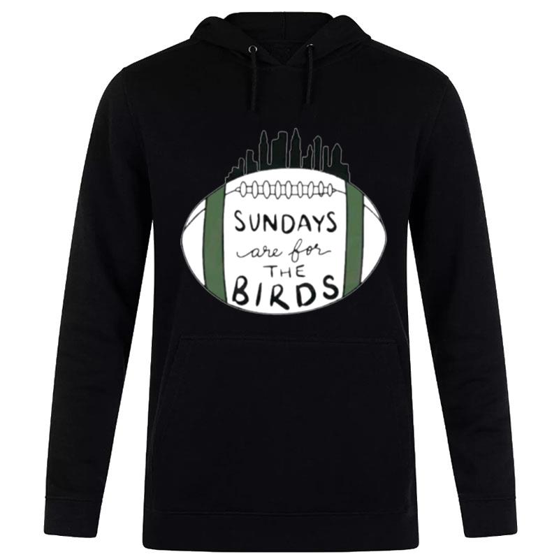 Sundays Are For The Birds Philly Fans Superbowl Lvii T-Shirt Hoodie