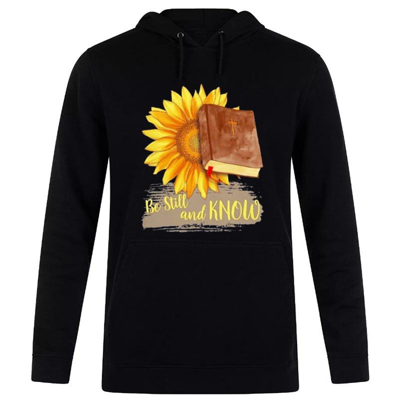 Sunflower Jesus Be Still And Know T-Shirt Hoodie