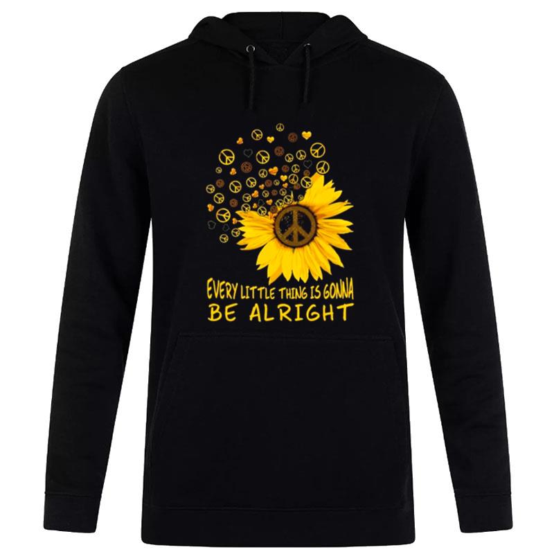 Sunflower Peace Every Little Thing Is Gonna Be Alrigh T-Shirt Hoodie