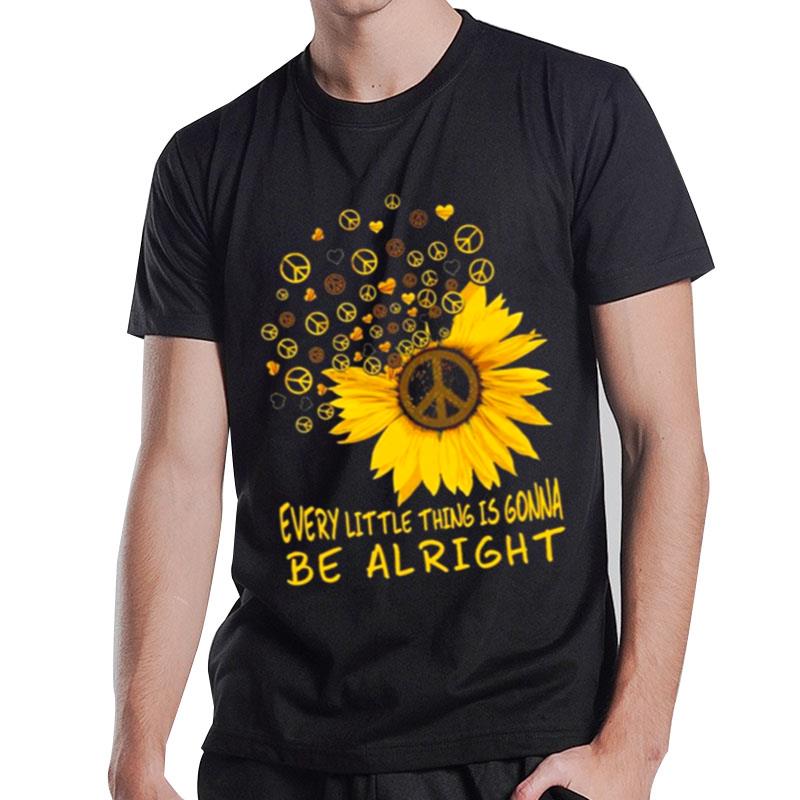 Sunflower Peace Every Little Thing Is Gonna Be Alrigh T-Shirt T-Shirt