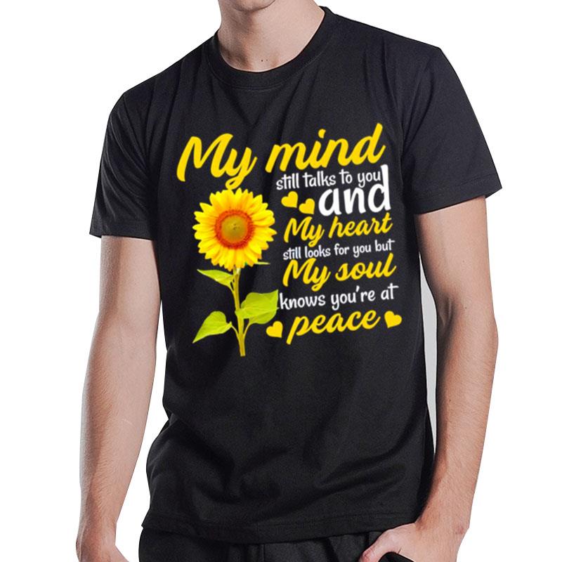 Sunfowler My Mind Still Talks To You And My Heart Still Looks For You But My Soul Knows You?e At Peace T-Shirt T-Shirt