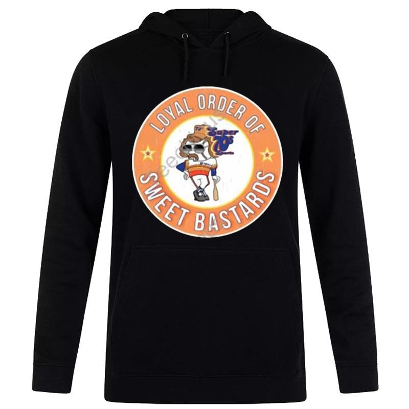 Super 70S Sports Loyal Order Of Sweet Bastards T-Shirt Hoodie