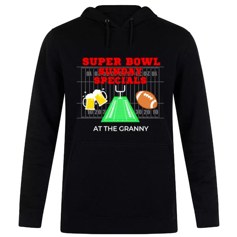 Super Bowl Sunday Specials At The Granny T-Shirt Hoodie