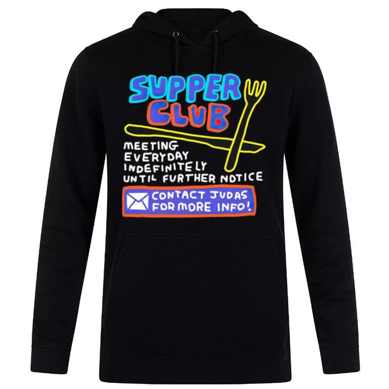 Supper Club Contact Judas For More Info Hoodie