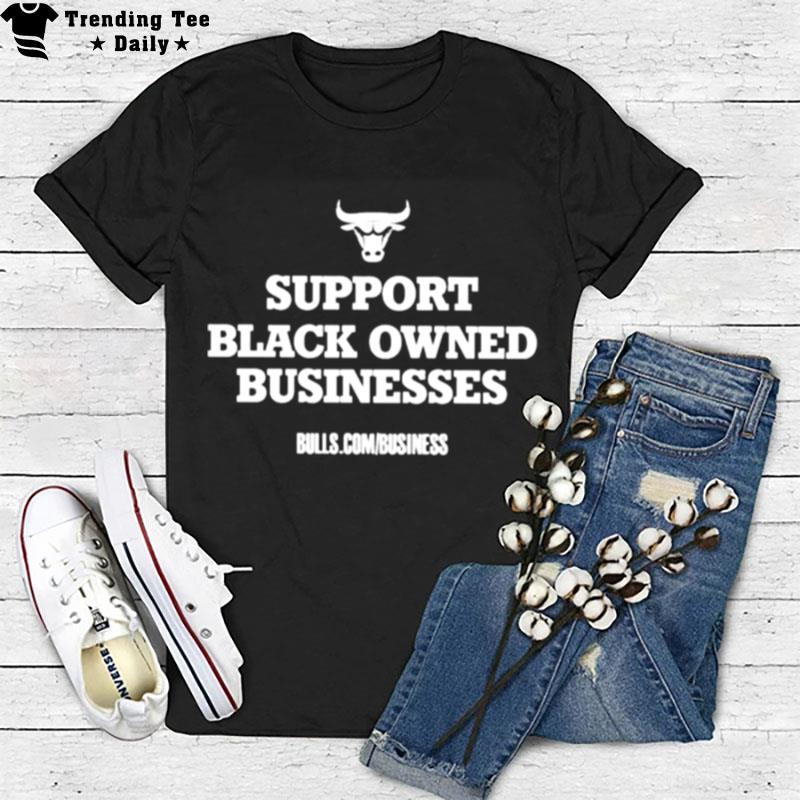 Support Black Owned Businesses T-Shirt