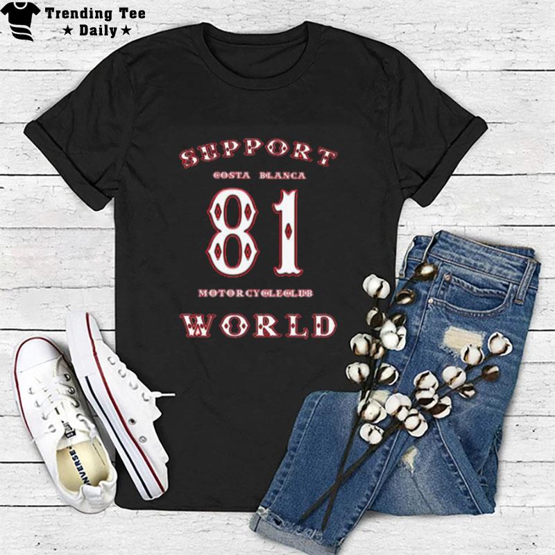 Support Costa Blanca 81 Motorcycle Club World T-Shirt