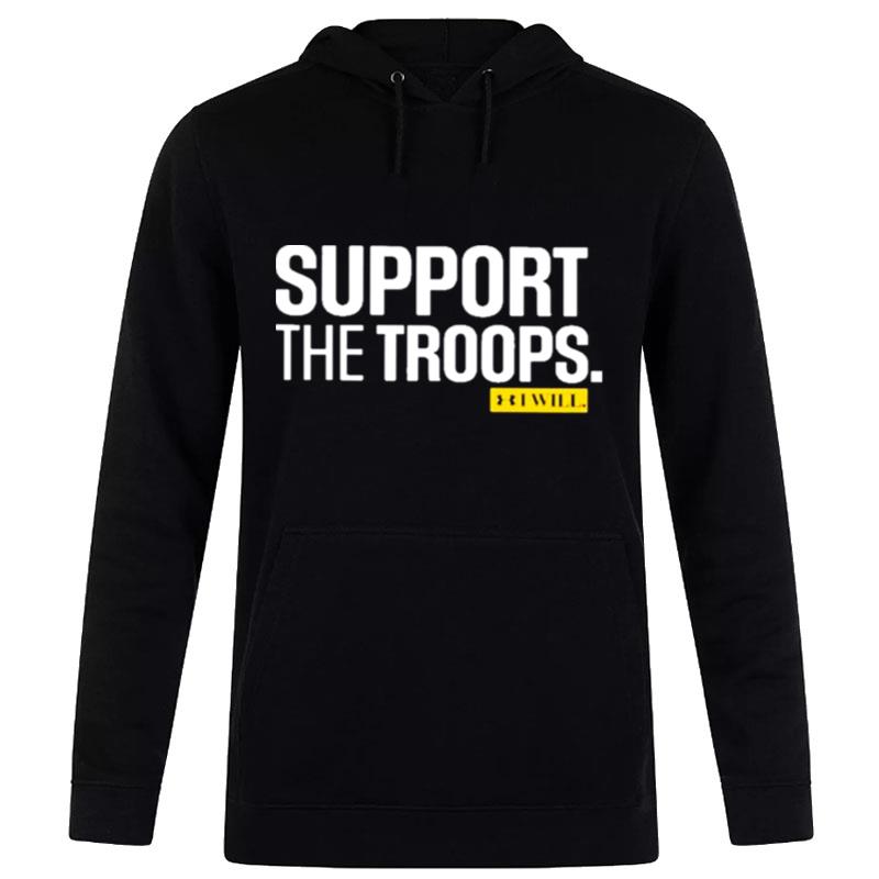 Support The Troops I Will Hoodie