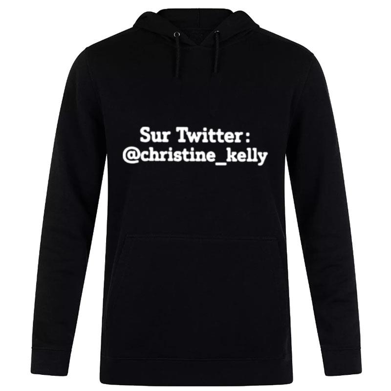 Sur Twitter Christine Kelly Hoodie