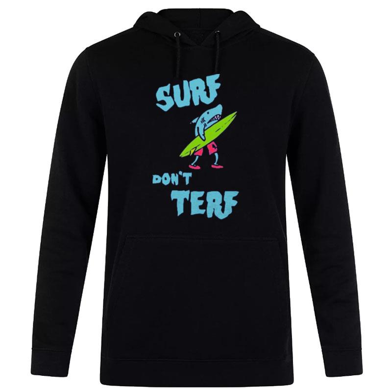 Surf Don't Terf Shark Illustration Surf Board Surfer Cartoon Image Tee Mortuaryreport Gendereveal Hoodie