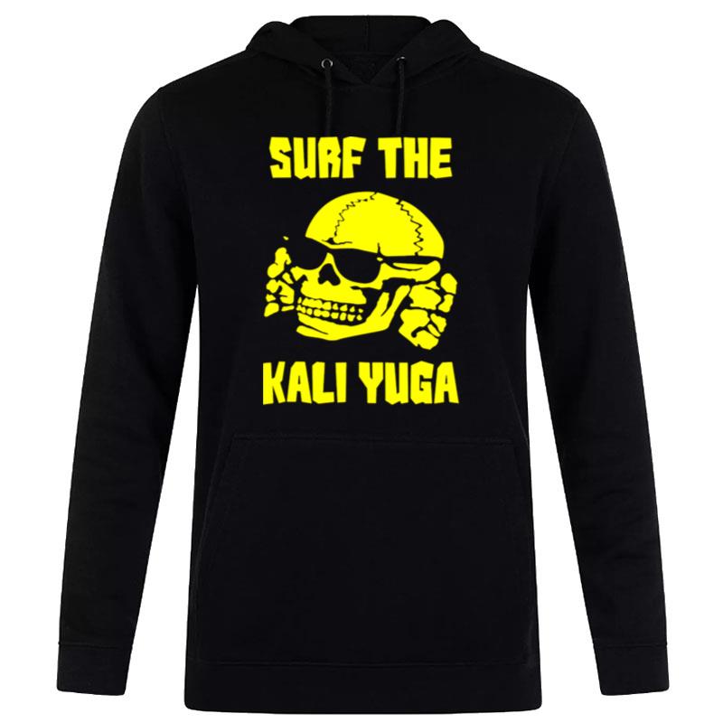 Surf The Kali Yuga Hoodie