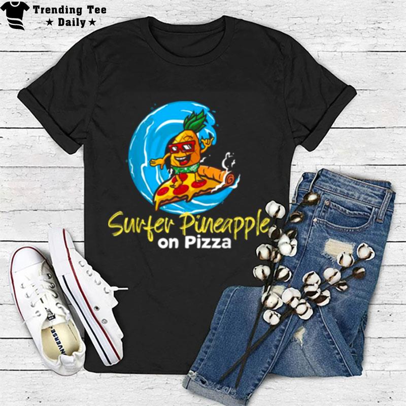 Surfer Pineapple Boy On Pizza T-Shirt