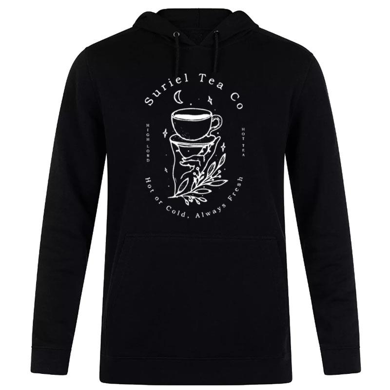 Suriel Tea Co Hot Or Cold Always Fresh Hoodie