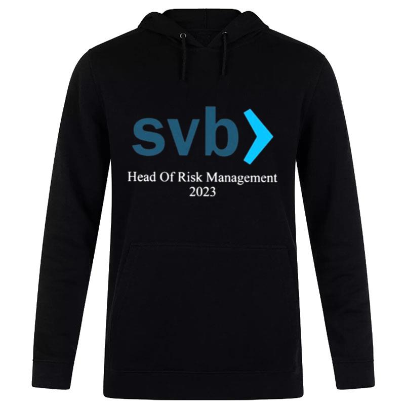 Svb Head Of Risk Management 2023 Hoodie