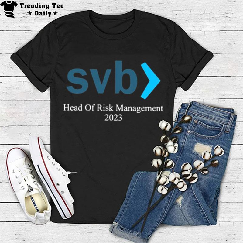 Svb Head Of Risk Management 2023 T-Shirt