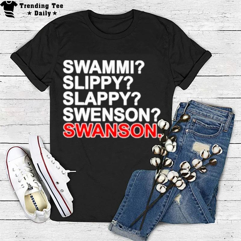 Swammi Slippy Slappy Swenson Swanson 2023 T-Shirt