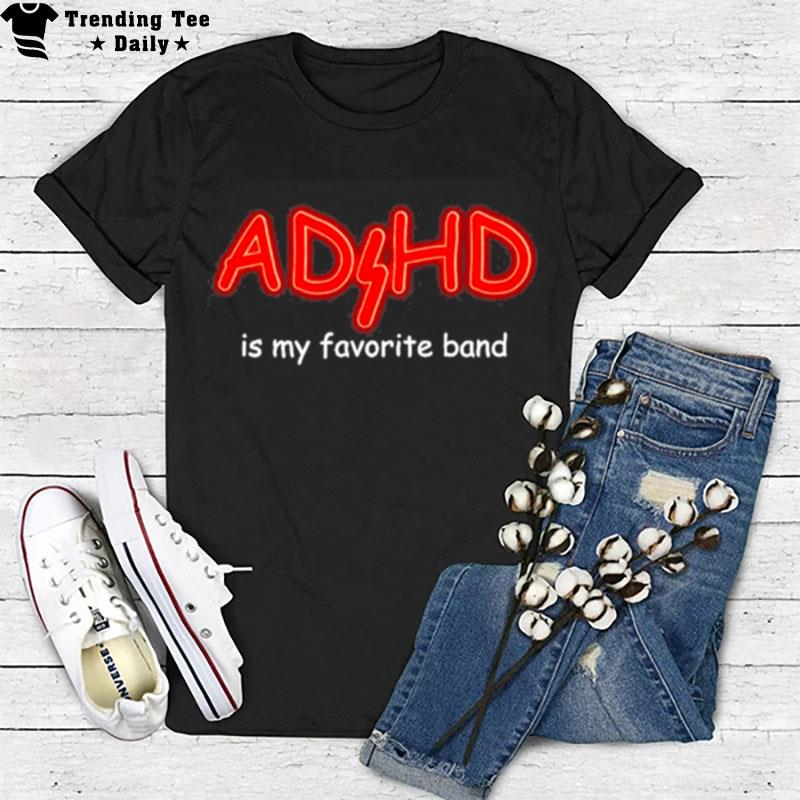 Swankyswamprat Adhd Is My Favorite Band T-Shirt