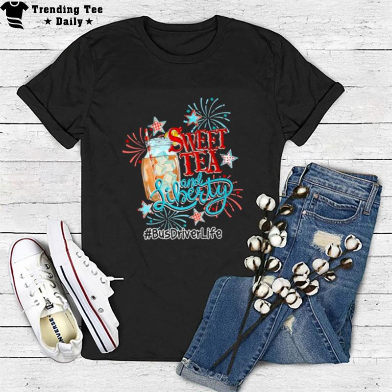 Sweet Tea And Liberty Bus Driver Life T-Shirt