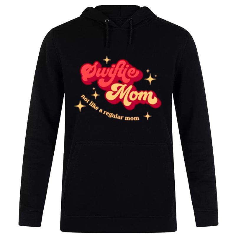 Swiftie Mom Not Like A Regular Mom Hoodie