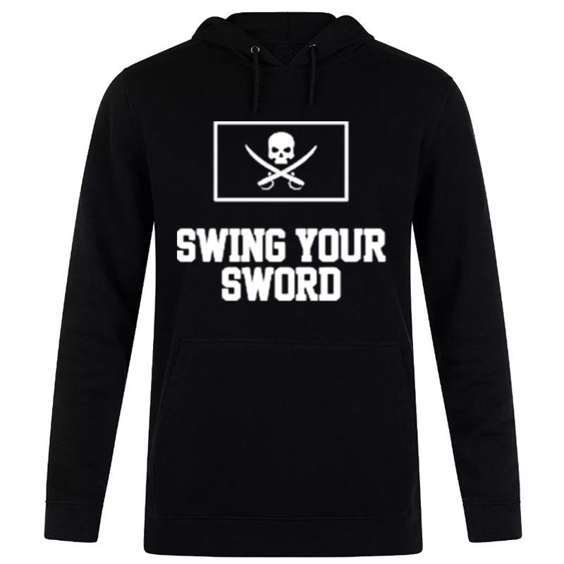 Swing Your Sword 2022 Hoodie