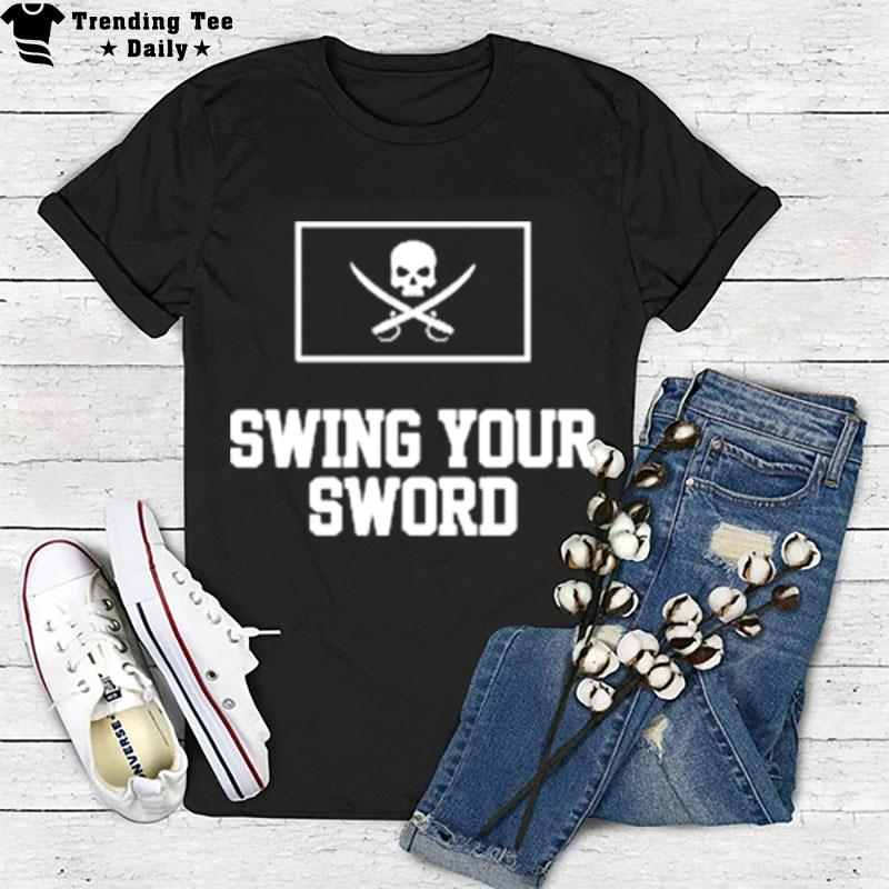 Swing Your Sword 2022 T-Shirt