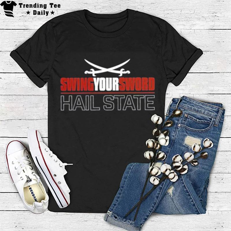 Swing Your Sword Hail State T-Shirt