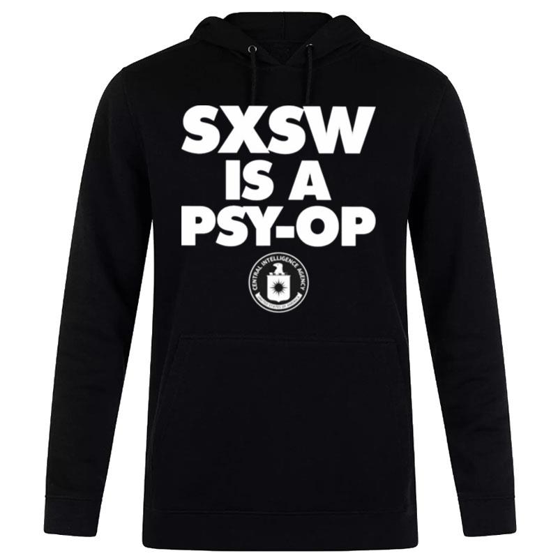 Sxsw Is A Psy Op Hoodie