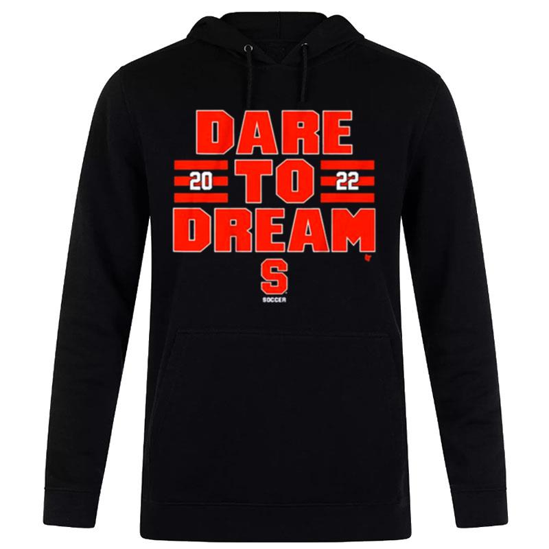 Syracuse Soccer 2022 Dare To Dream Hoodie