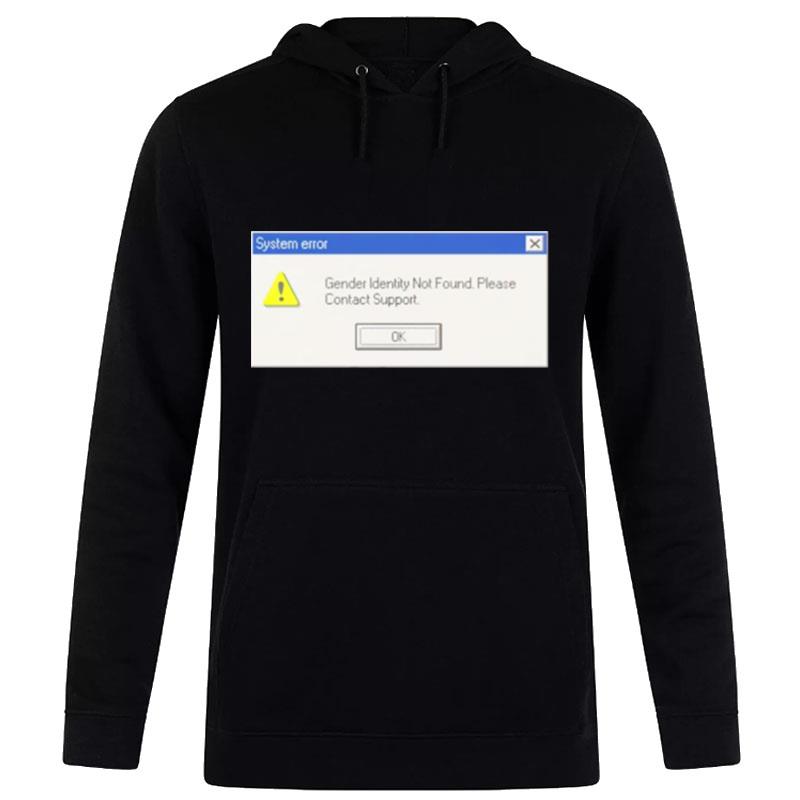 System Error Gender Identity Not Found Hoodie