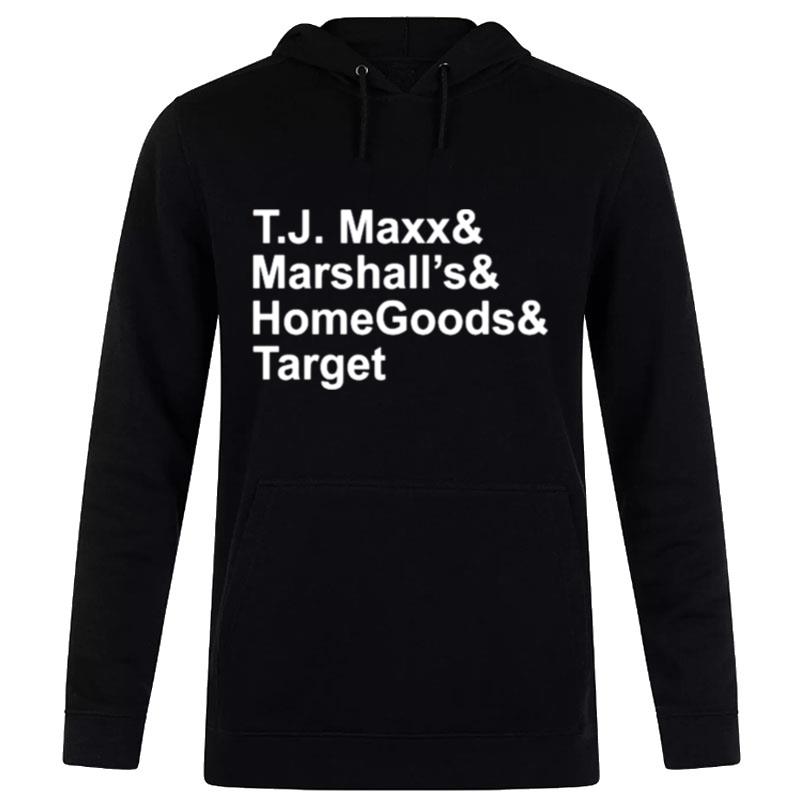 T.J. Maxx And Marshalls And Homegoods And Target 2022 Hoodie