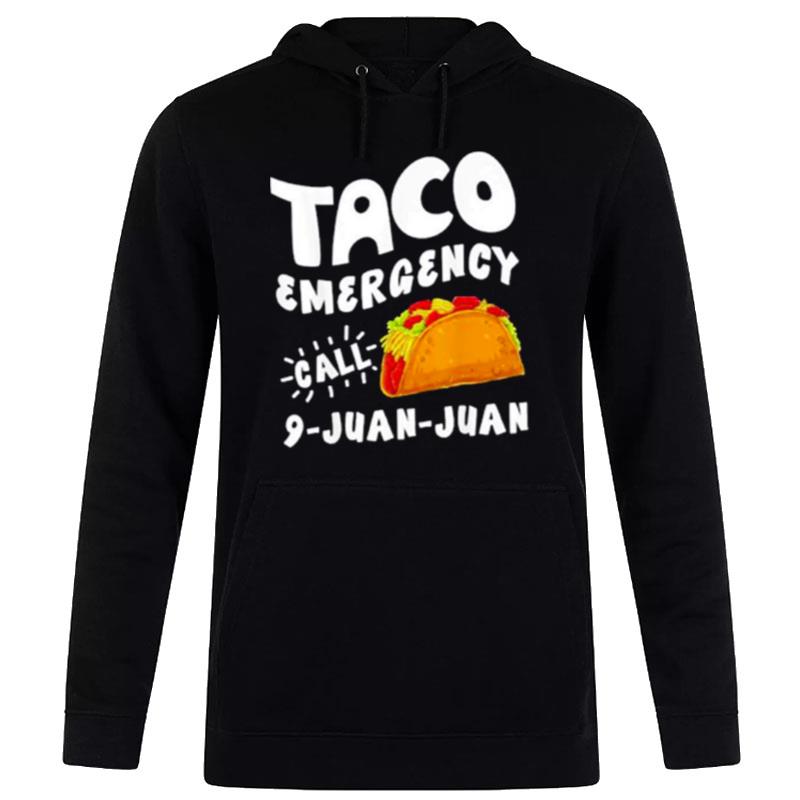 Taco Emergency Call 9 Juan Juan Hoodie