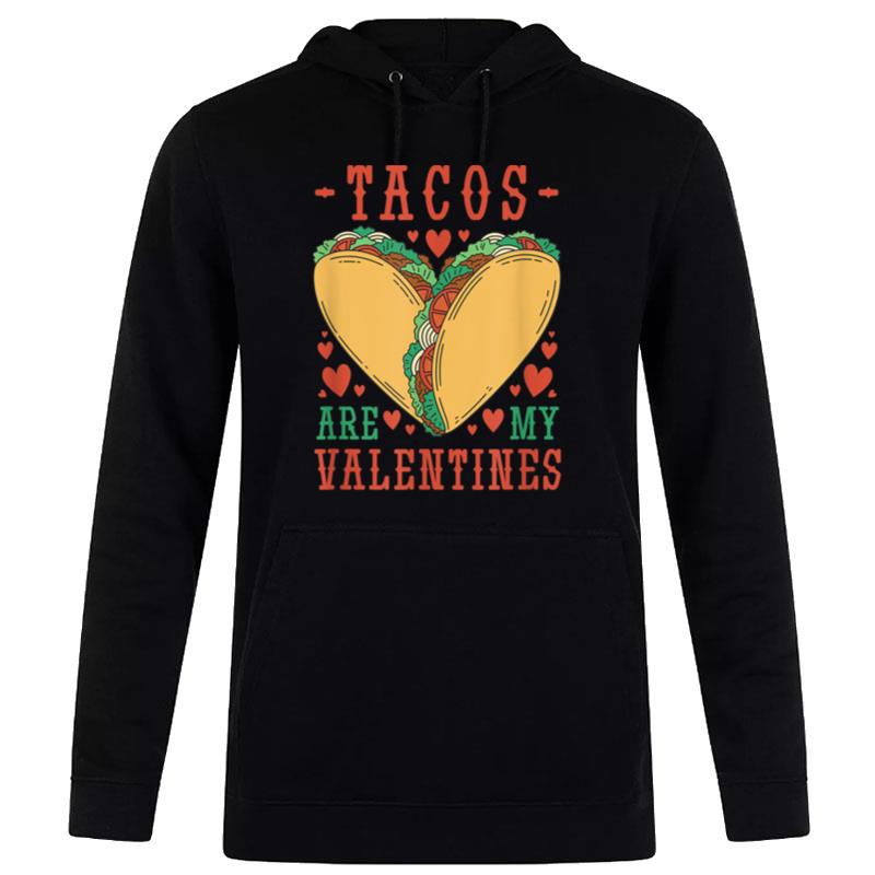 Taco's Are My Valentines Hoodie