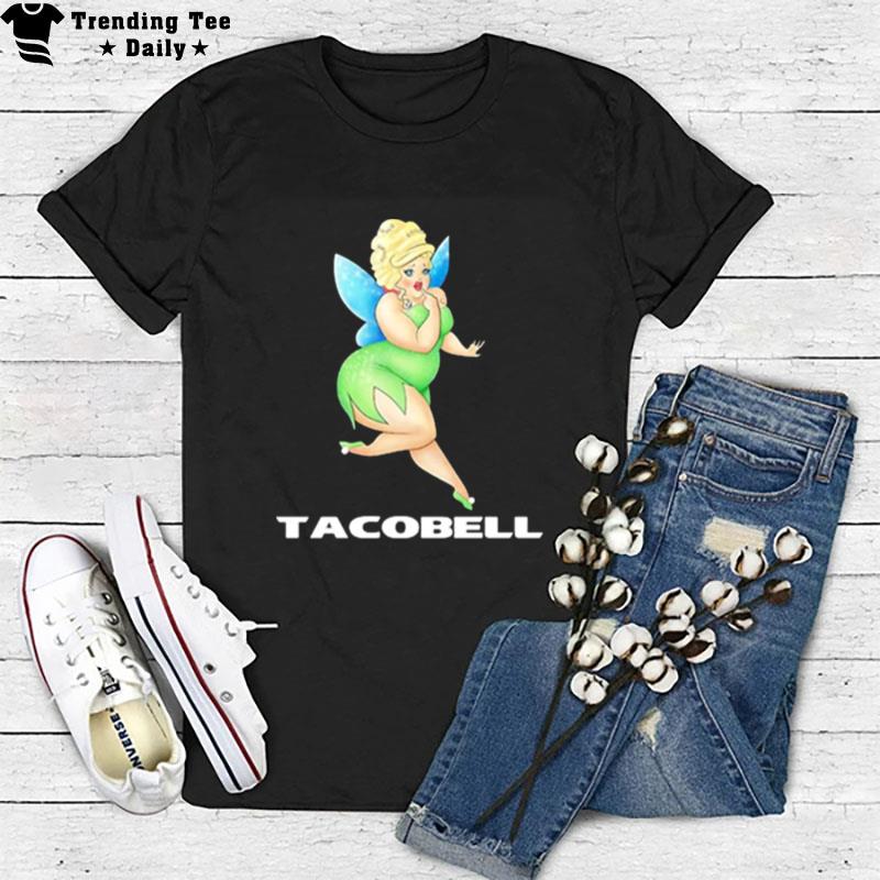 Tacobell Tinkerbell Cousin T-Shirt