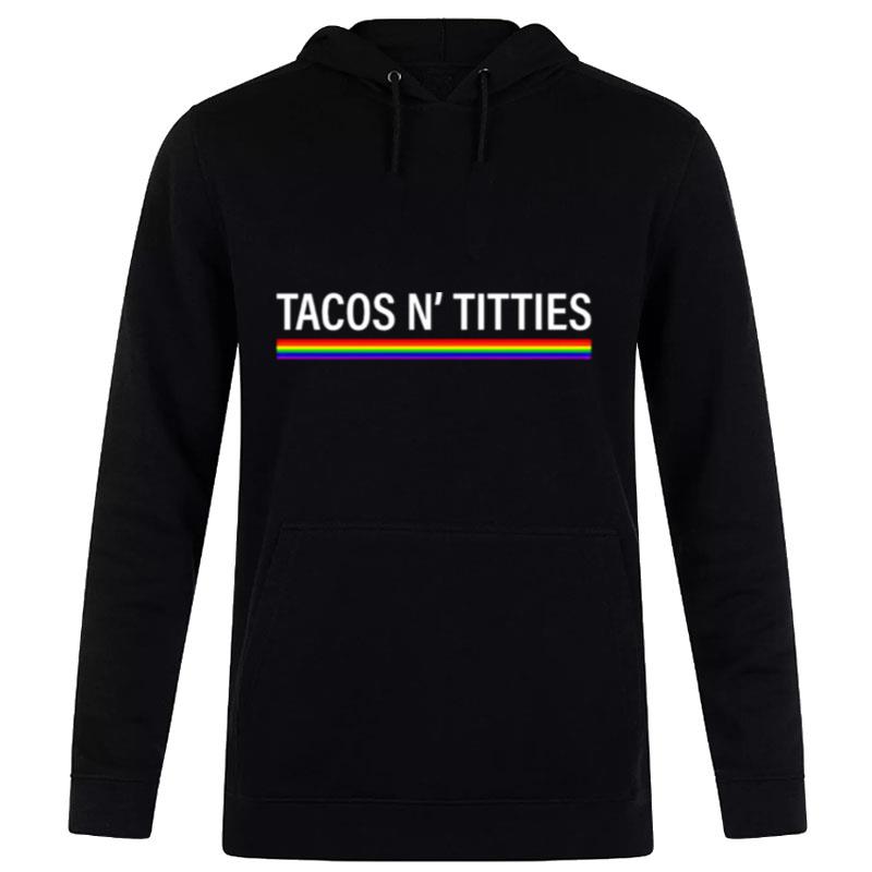 Tacos And Titties Lgb Hoodie