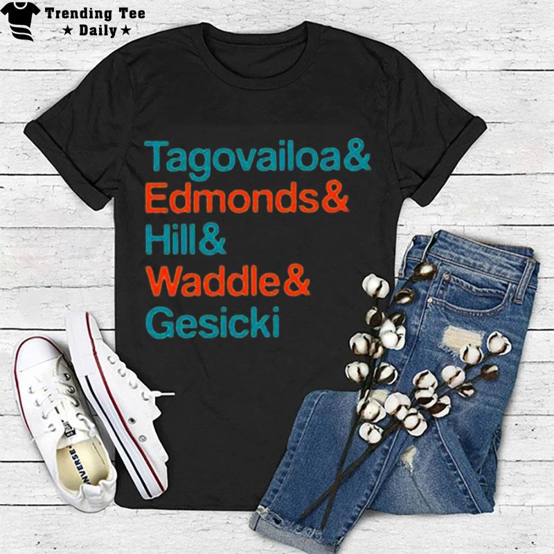 Tagovailoa And Edmonds And Hill And Waddle And Gesicki 2022 T-Shirt