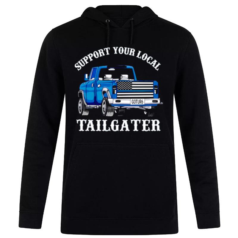 Tailgater Support Your Local Hoodie