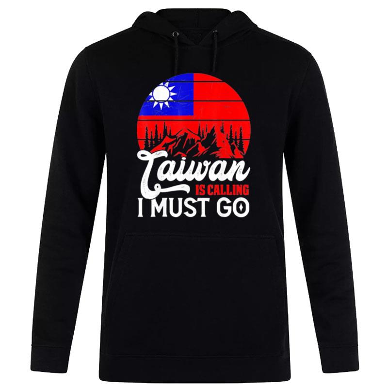 Taiwan Is Calling & I Must Go Taiwanese Flag Vintage Hoodie