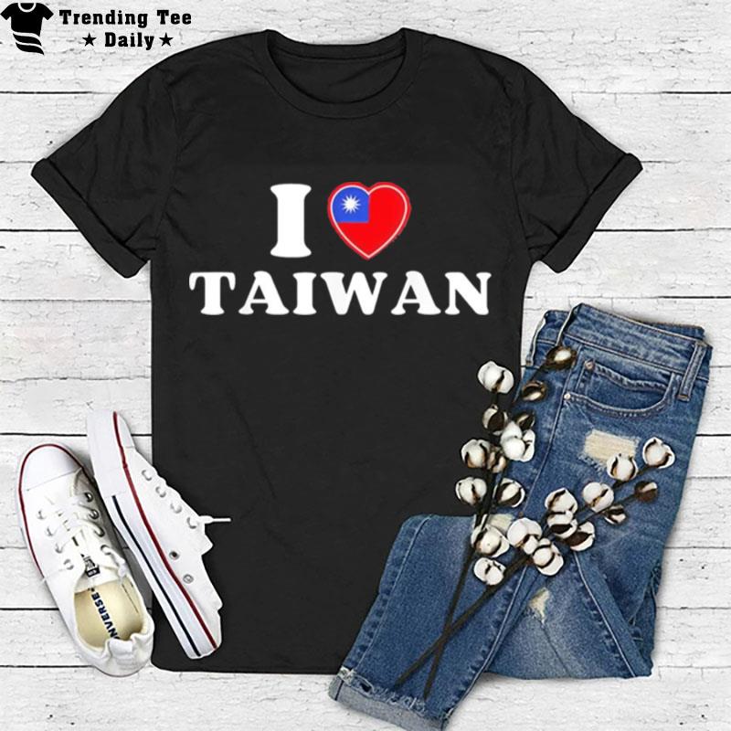 Taiwanese Flag Heart I Love Taiwan Heart I Stand With Taiwan T-Shirt