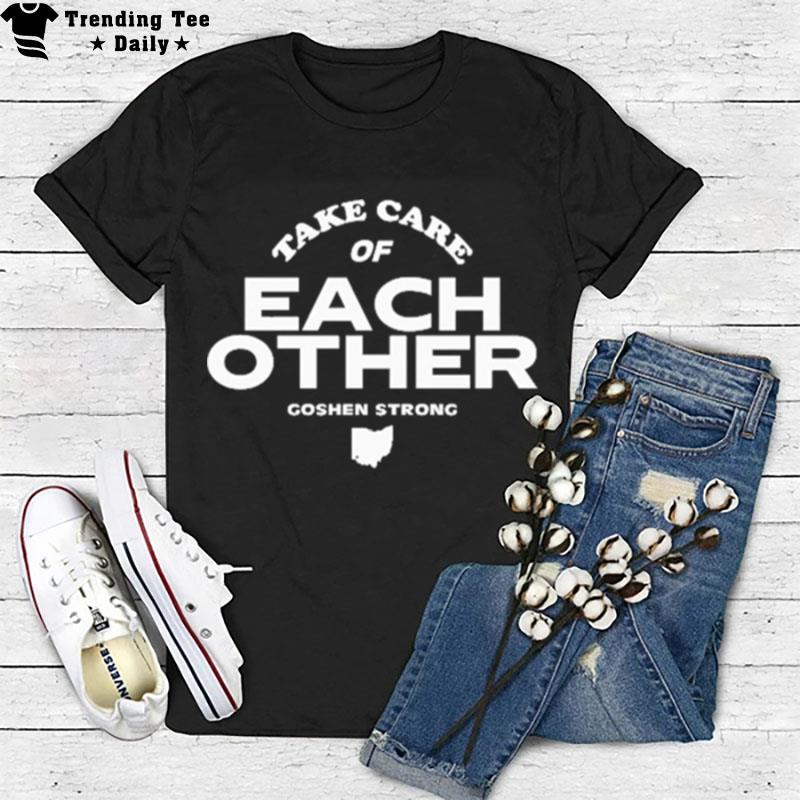 Take Care Of Each Other Goshen Strong T-Shirt