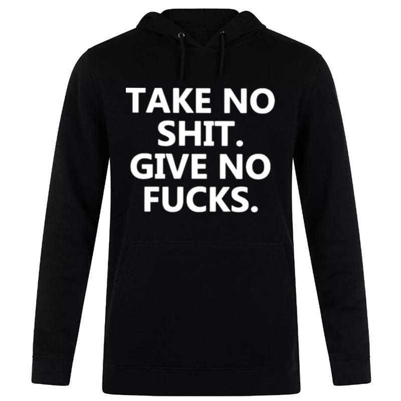 Take No Shit Give No Fucks Hoodie