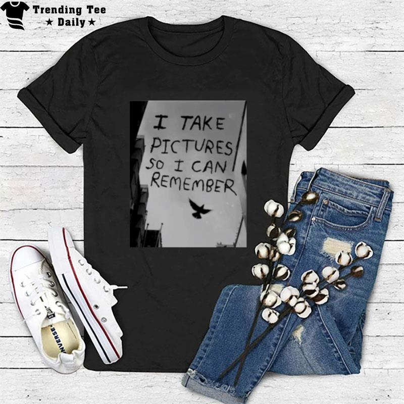 Take Pictures So I Can Remember T-Shirt