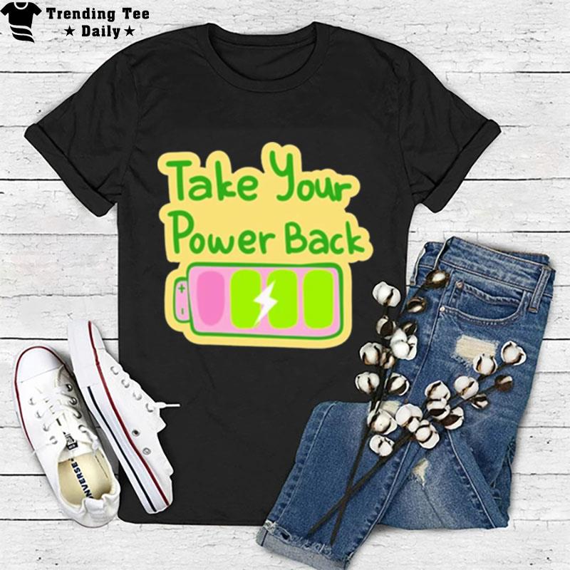 Take Your Power Back T-Shirt