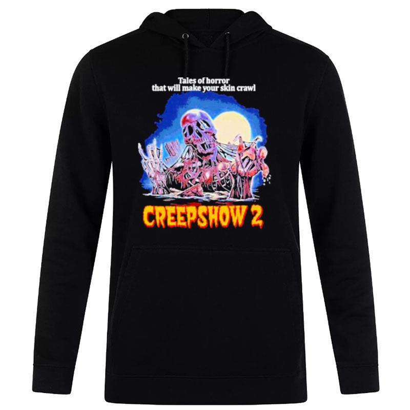 Tales Of Horror That Will Make Your Skin Crawl Creepshow 2 Halloween Hoodie