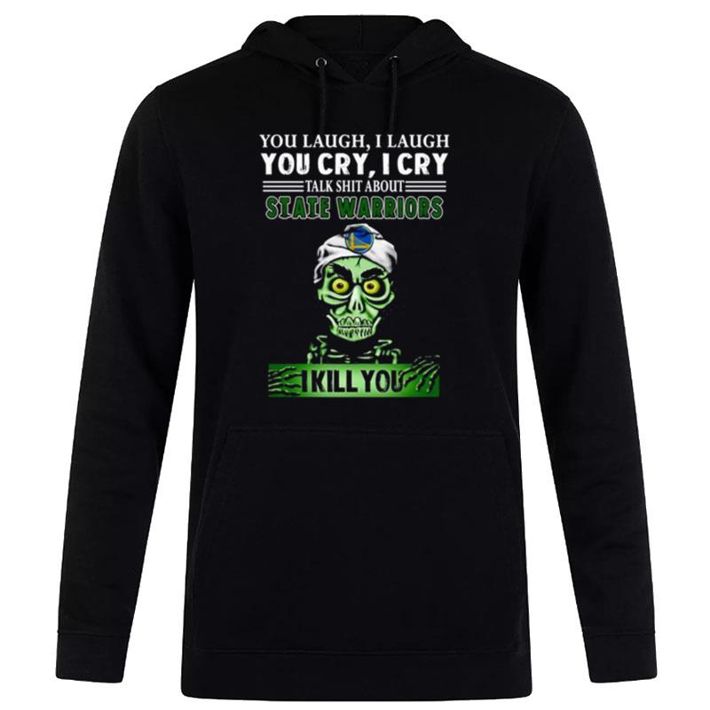 Talk Shit About Golden State Warriors I Kill You Achmed The Dead Terrorist Jeff Dunham Hoodie