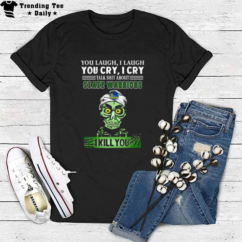 Talk Shit About Golden State Warriors I Kill You Achmed The Dead Terrorist Jeff Dunham T-Shirt