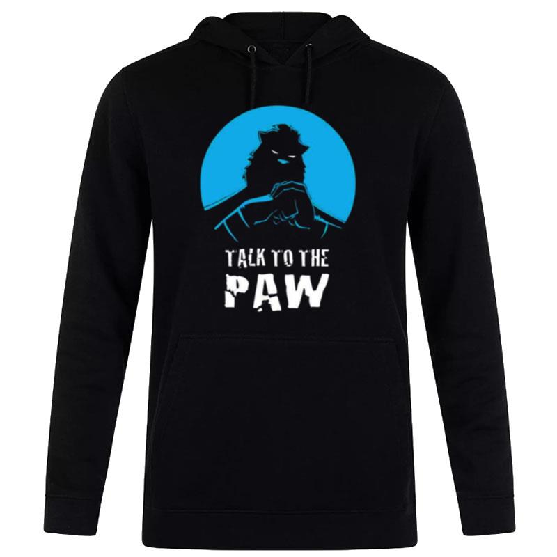 Talk To The Paw Auric Of The Great White North Hoodie