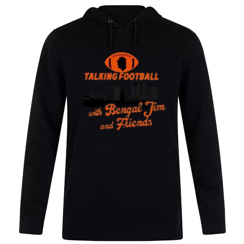 Talking Football With Bengal Jim And Friends Unisex Hoodie